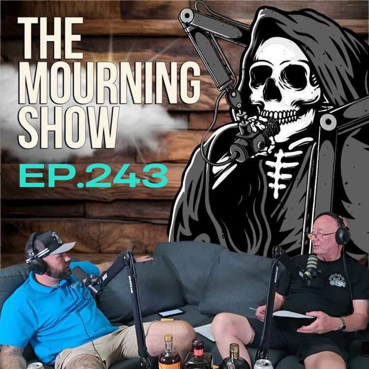 cover art for Ep.243 - The Mourning Show