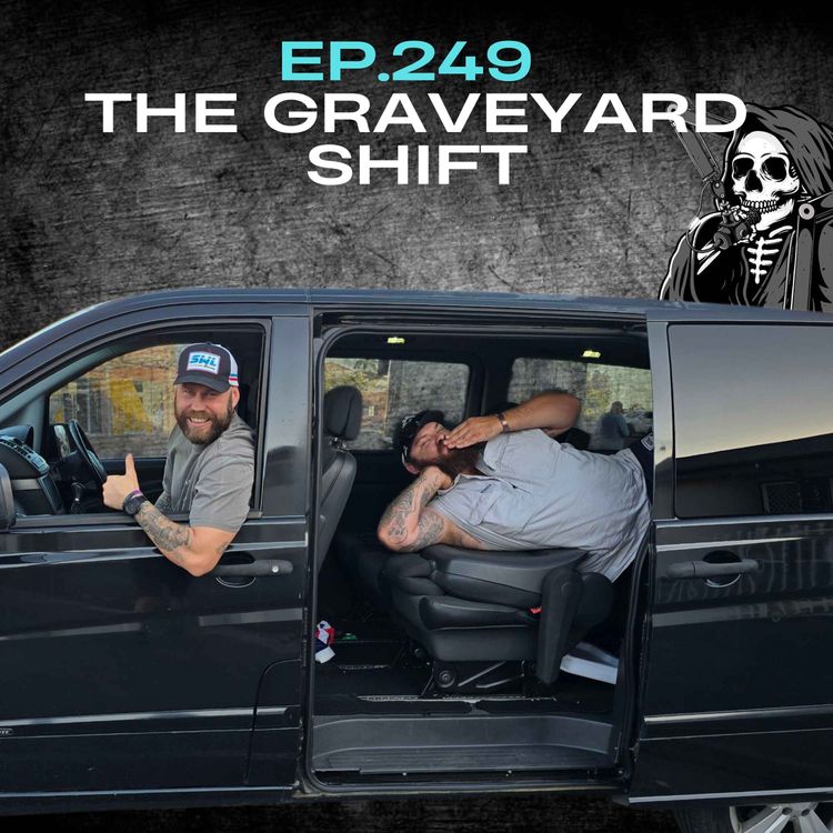 cover art for Ep.249 - The Graveyard Shift