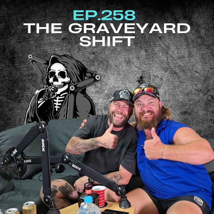 cover art for Ep.258 - The Graveyard Shift