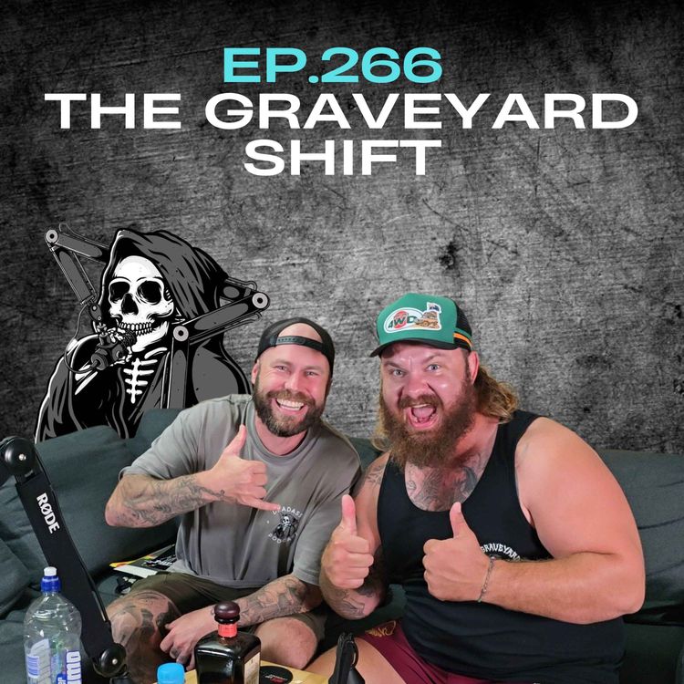 cover art for Ep.266 - The Graveyard Shift