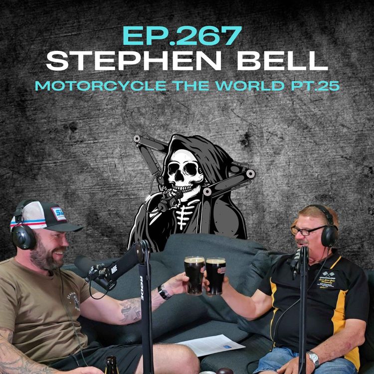 cover art for Ep.267 - Stephen Bell - Motorcycle the World Pt.25