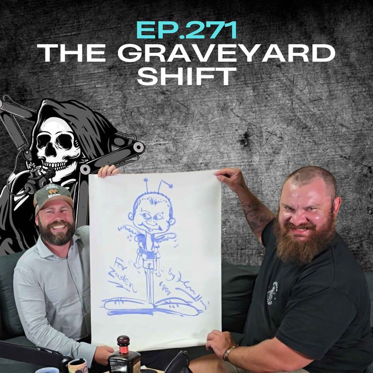 cover art for Ep.271 - The Graveyard Shift