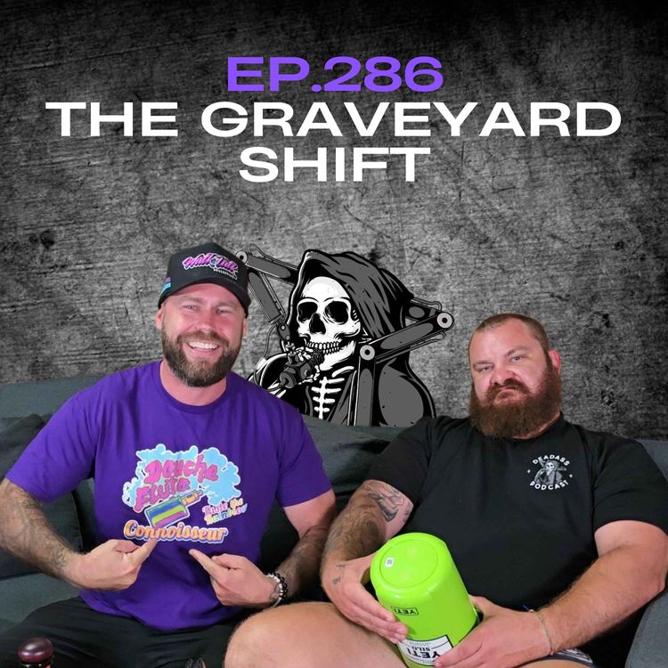 cover art for Ep.286 - The Graveyard Shift