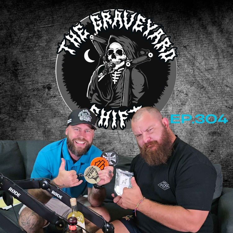 cover art for Ep.304 - The Graveyard Shift