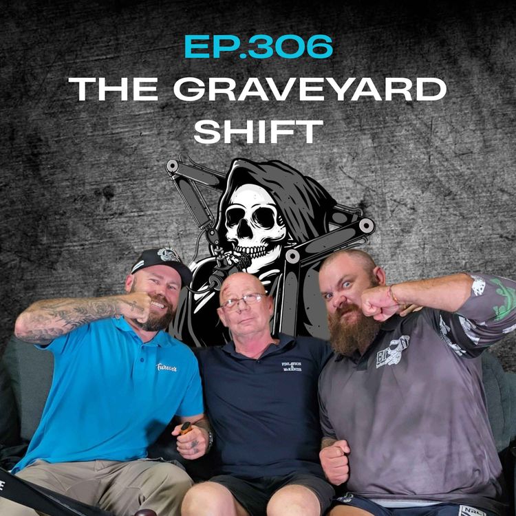 cover art for Ep.306 - The Graveyard Shift