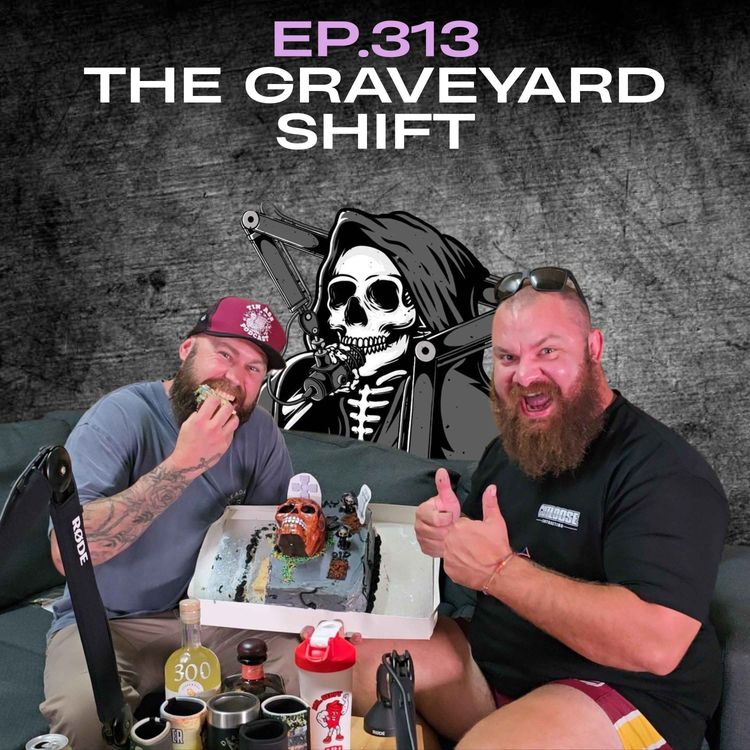 cover art for Ep.313 - The Graveyard Shift