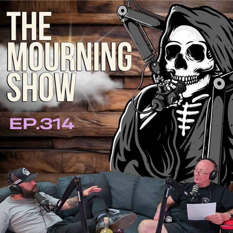 cover art for Ep.314 - The Mourning Show
