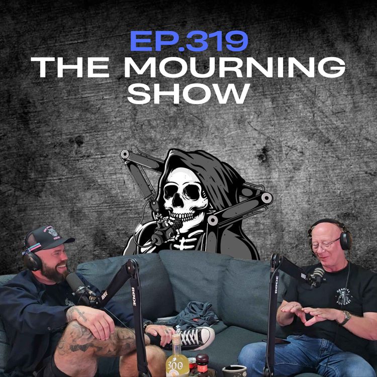 cover art for Ep.319 - The Mourning Show