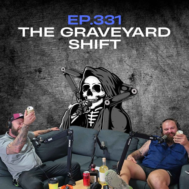 cover art for Ep.331 - The Graveyard Shift