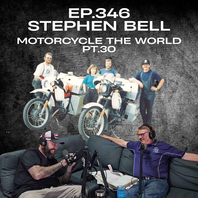 cover art for Ep.346 - Stephen Bell - Motorcycle the World Pt.30