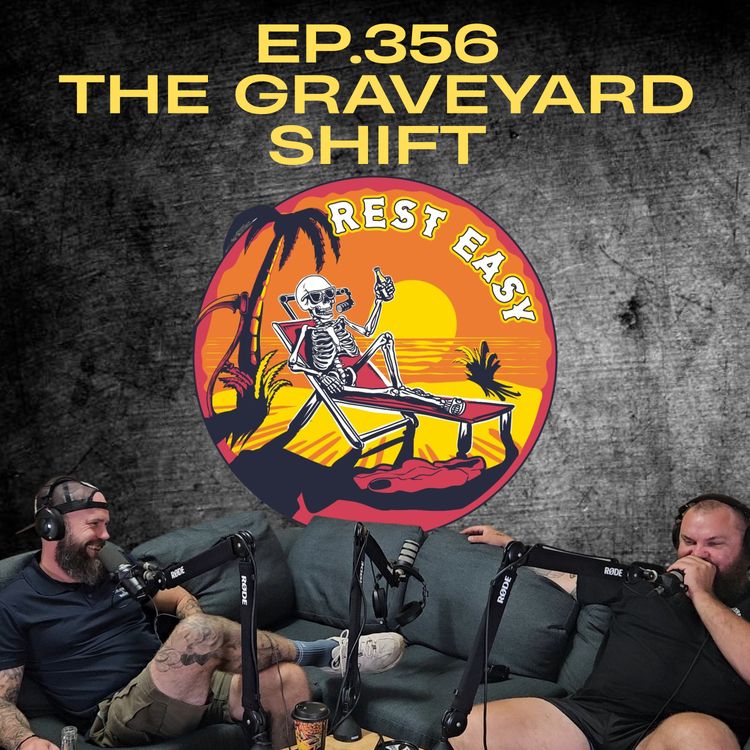 cover art for Ep.356 - The Graveyard Shift