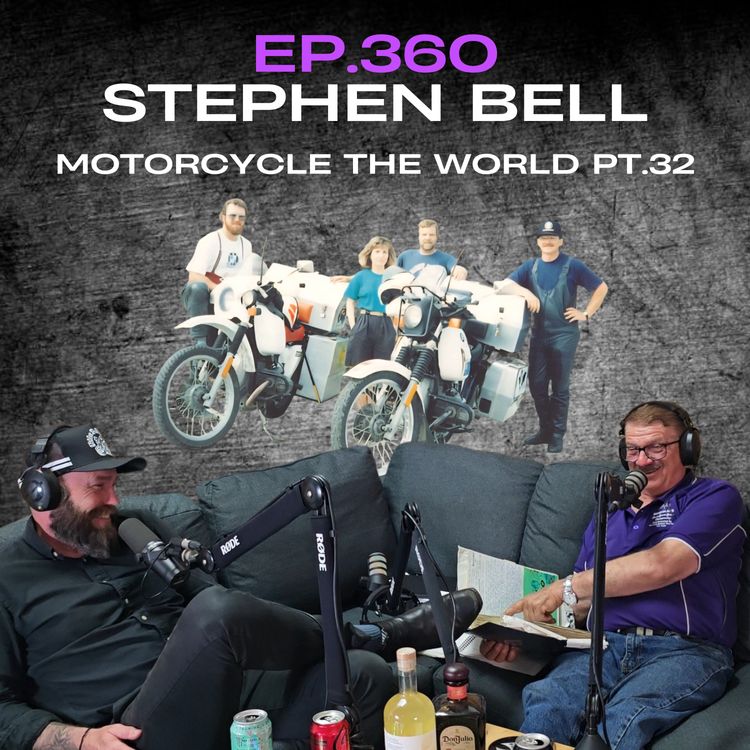 cover art for Ep.360 - Stephen Bell - Motorcycle the World Pt.32
