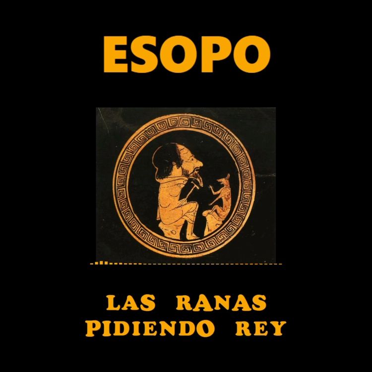 cover art for 📚 #ESOPO | Las ranas pidiendo rey | #FabulaDeEsopo