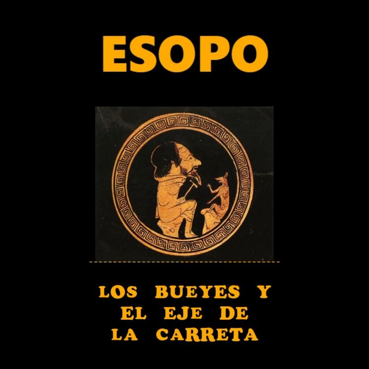cover art for 📚 #ESOPO | Los bueyes y el eje de la carreta | #FabulaDeEsopo