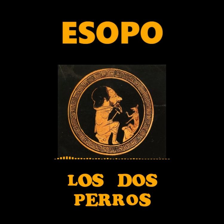 cover art for 📚 #ESOPO | Los dos perros | #FabulaDeEsopo