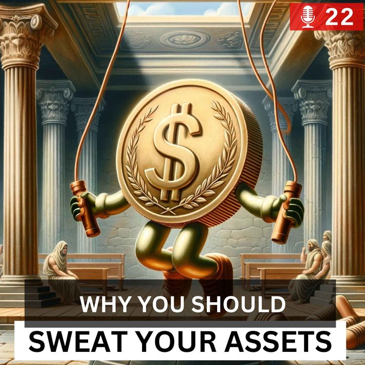 cover art for Why You Should Sweat Your Assets