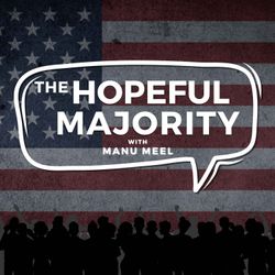 cover art for The Hopeful Majority with Manu Meel