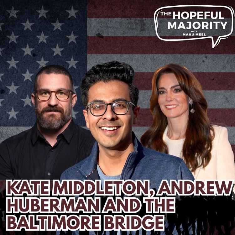 cover art for #43 Kate Middleton, Andrew Huberman, and the Baltimore Bridge collapse