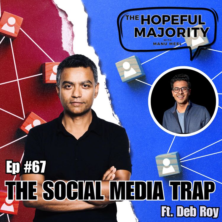 cover art for  #67 Avoiding The Social Media Trap With AI  ft. Deb Roy