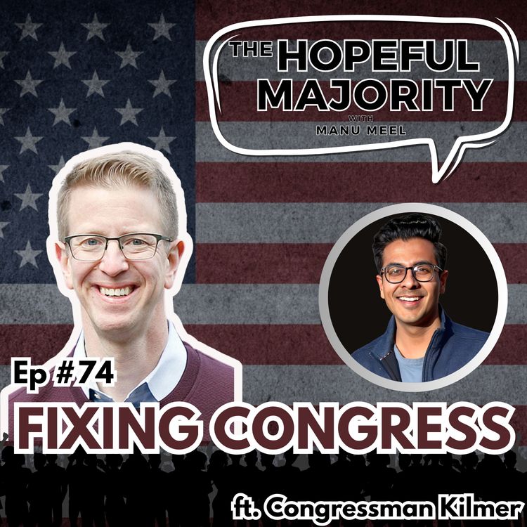 cover art for  #74 Fixing Congress ft. Congressman Kilmer