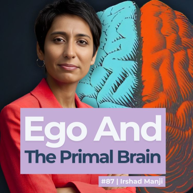 cover art for #87 Dealing with Conflict in Divided Times (Redux) Feat Irshad Manji