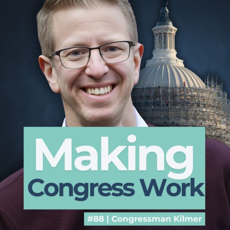 cover art for #88 Fixing Congress (Redux) Feat Congressman Kilmer