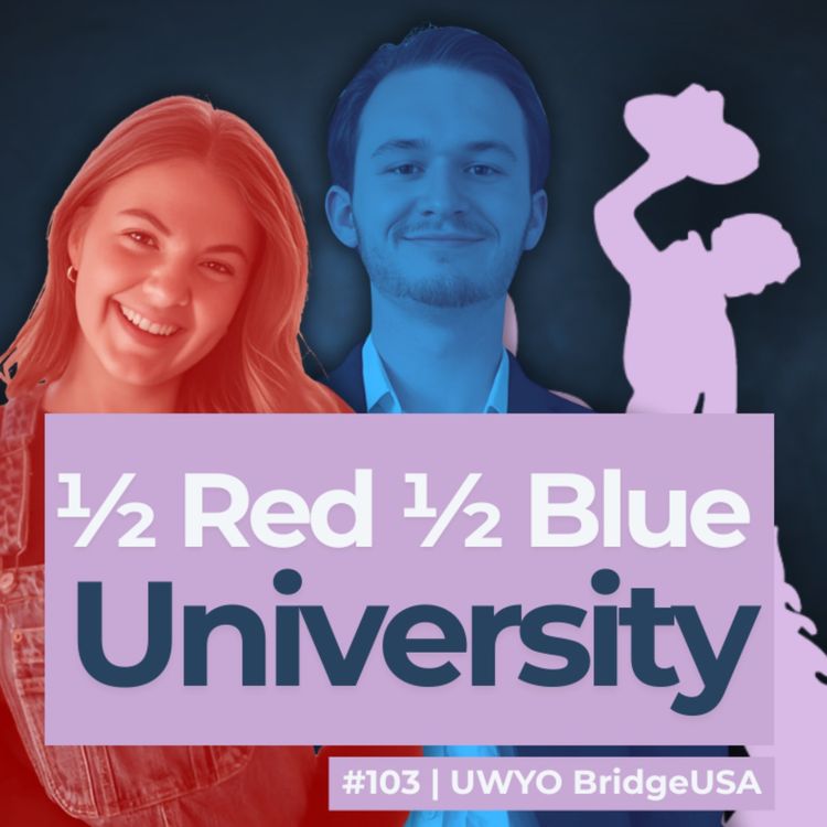 cover art for #103 Building Bridges at a Half Liberal Half Conservative University!