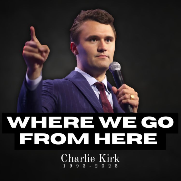 cover art for #106 We Need to Talk About Charlie Kirk's Assassination