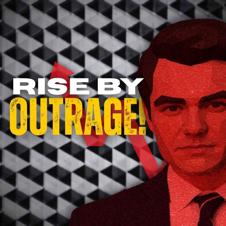 cover art for #113 How OUTRAGE peddlers' exploit our politically polarized society!