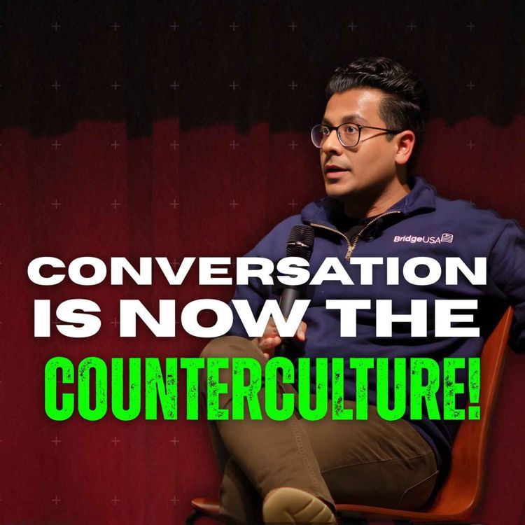 cover art for #122 Conversation is Now the COUNTERCULTURE! Manu's Speech at Davidson College.