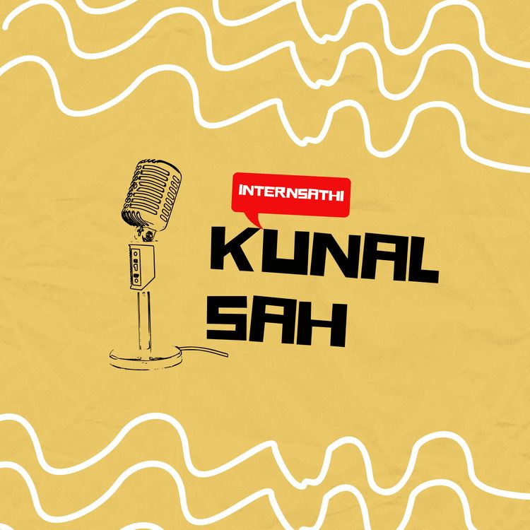 cover art for EP-1 | Conversation with Kunal Sah | Founder & CEO of Internsathi