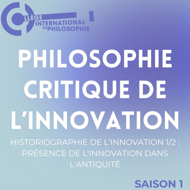cover art for Historiographie de l’innovation 1/2 : Présence de l'innovation dans l'Antiquité