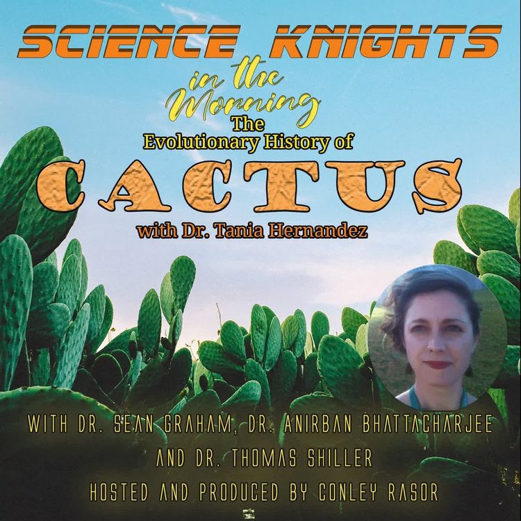 cover art for Evolutionary History of Cactus with Dr. Tania Hernandez