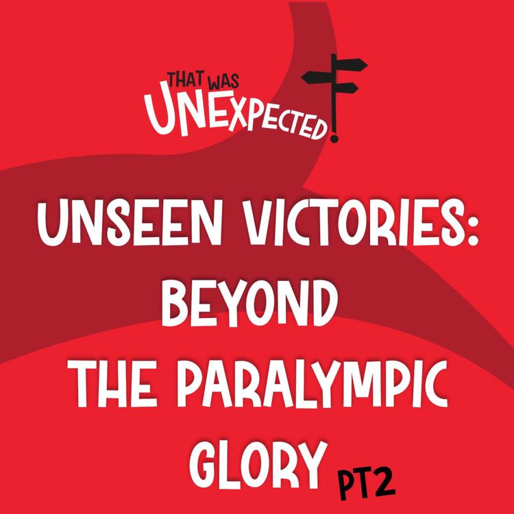 cover art for 6. Unseen Victories:  Beyond the Paralympic Glory (Pt 2)