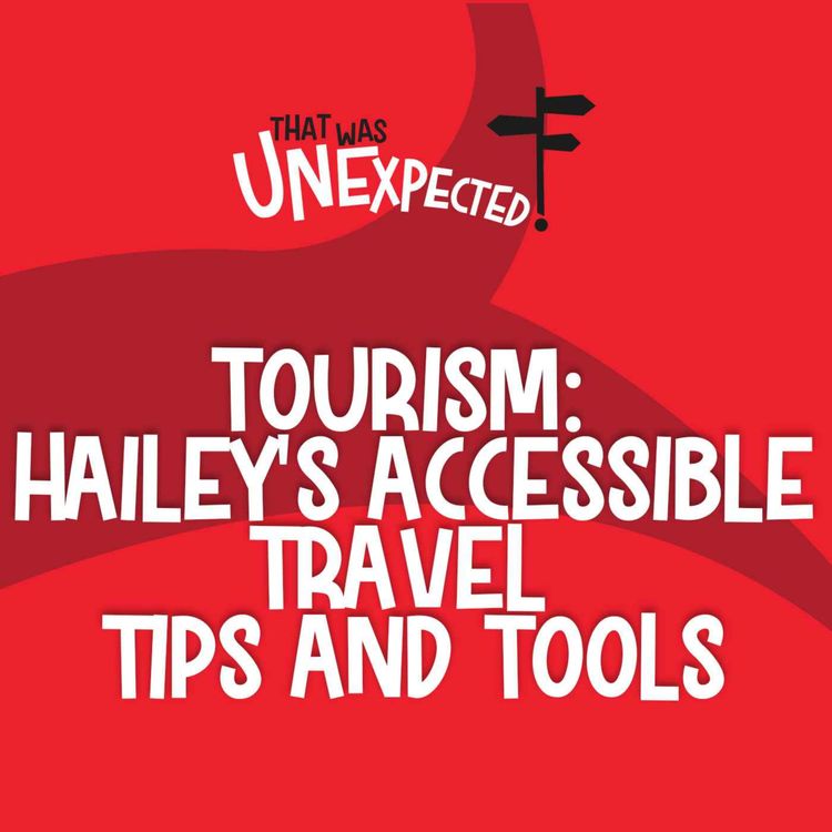 cover art for 10. Tourism: Hailey's accessible travel tips and tools