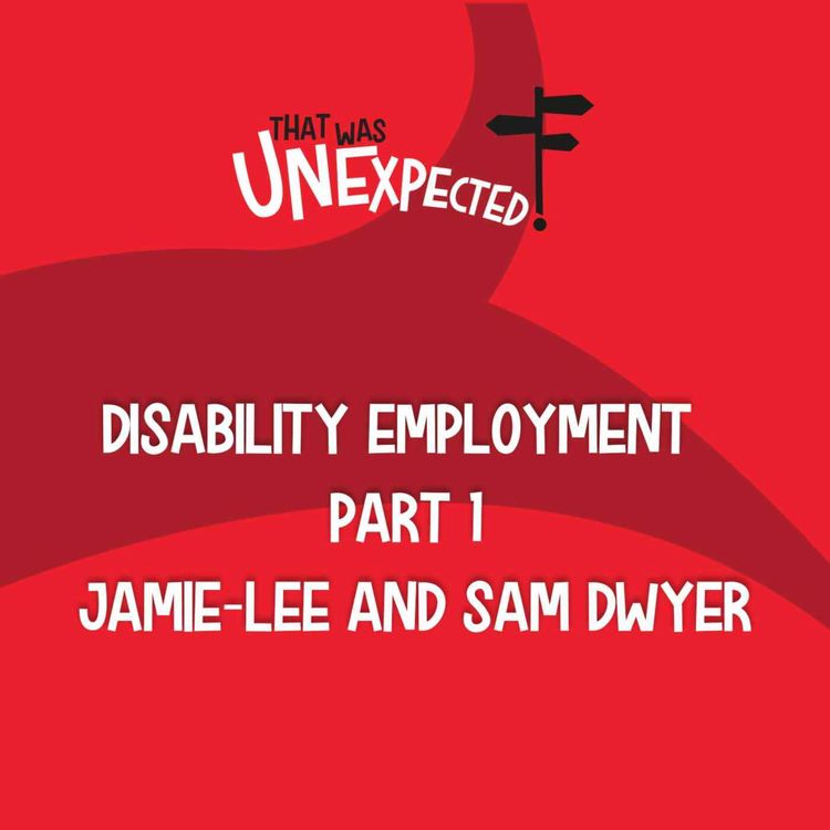 cover art for 19. Disability Employment Part 1- Jamie-Lee and Sam Dwyer