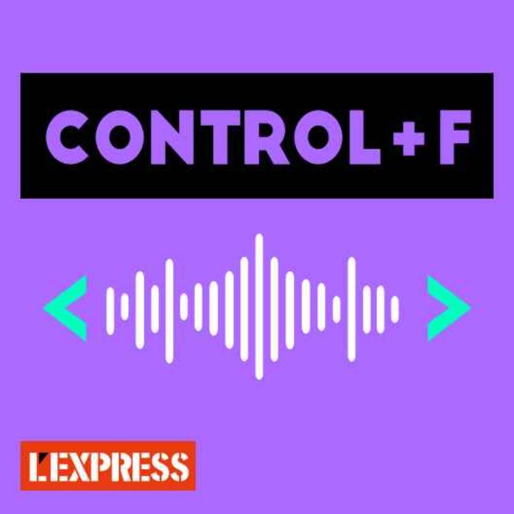 cover art for Découvrez Control F, le podcast tech de L'Express