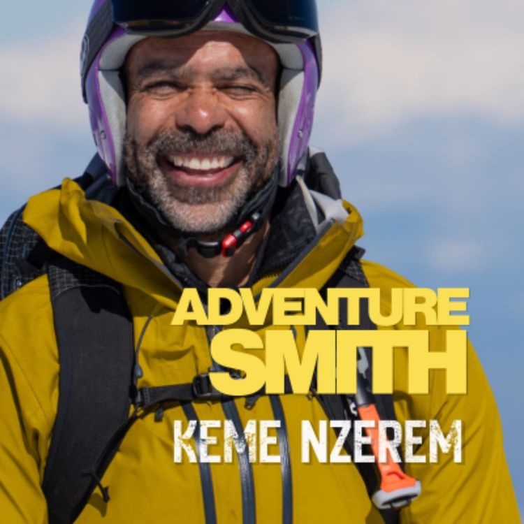 cover art for Ep. 2: AdventureSmith with Keme Nzerem