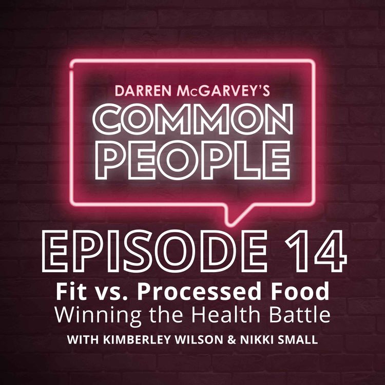 cover art for FIT VS PROCESSED FOODS - Winning the health battle 