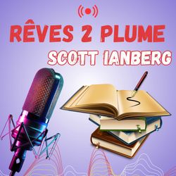 cover art for Rêves 2 plume - avec Scott ianberg