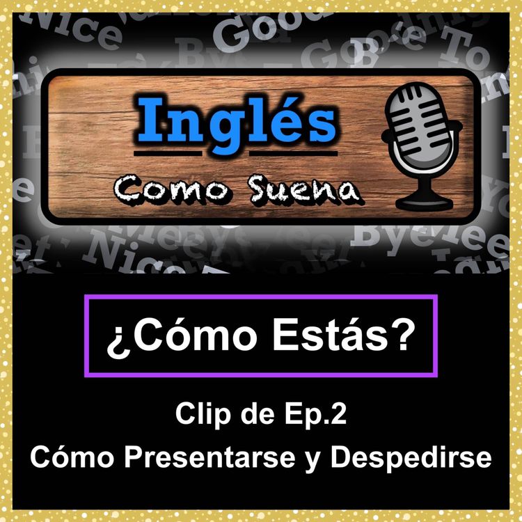 cover art for Cómo Pronunciar ¿CÓMO ESTÁS? (How Are You) En Inglés