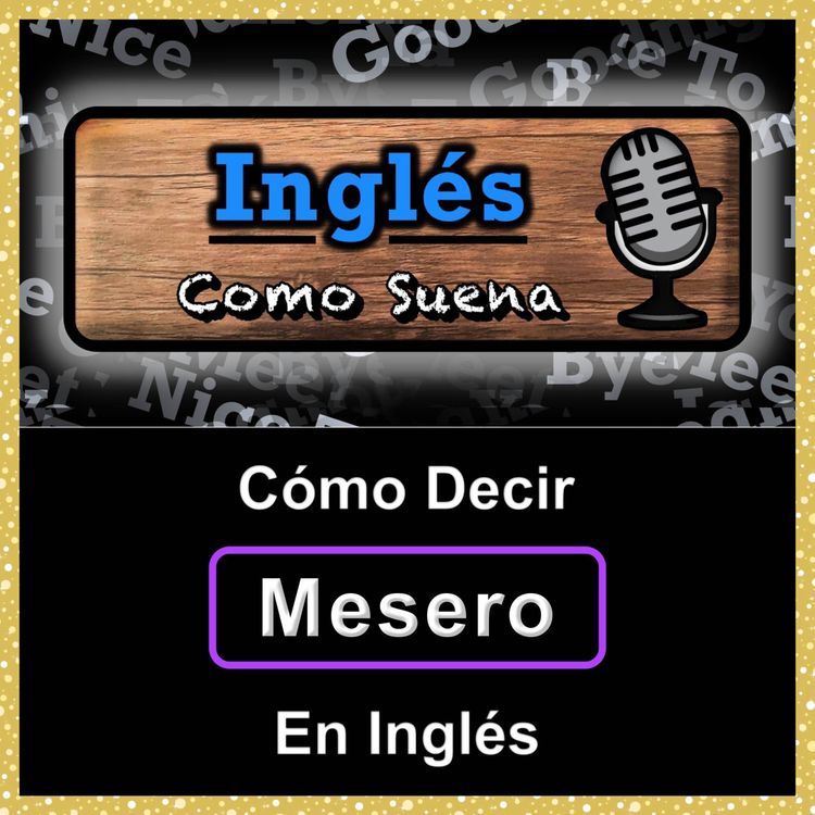 cover art for Cómo Pronunciar MESERO (Waiter) En Inglés