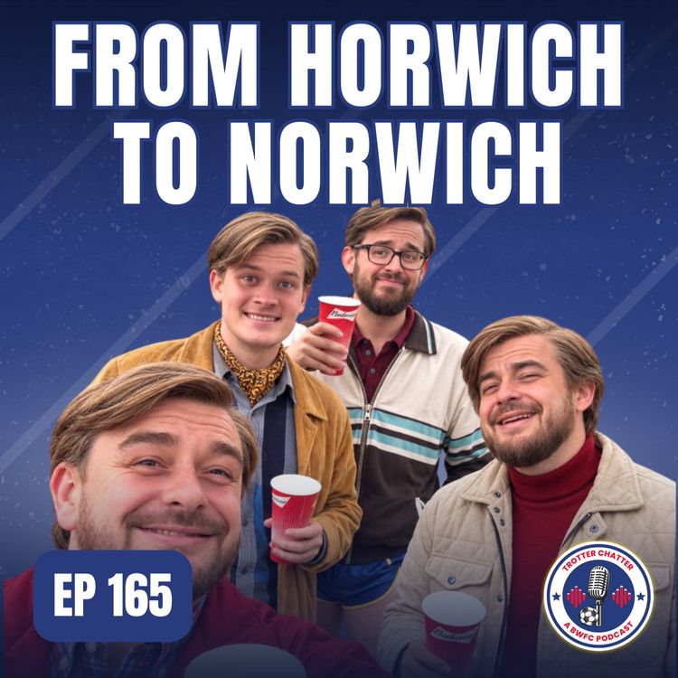 cover art for S5 EP165 From Horwich To Norwich