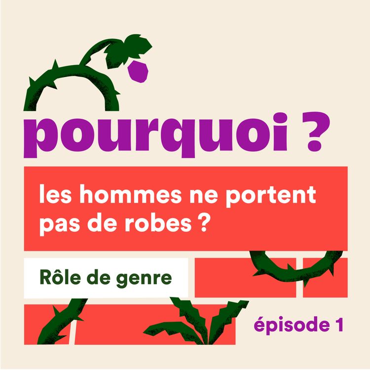 cover art for Pourquoi les hommes ne portent pas de robes ?