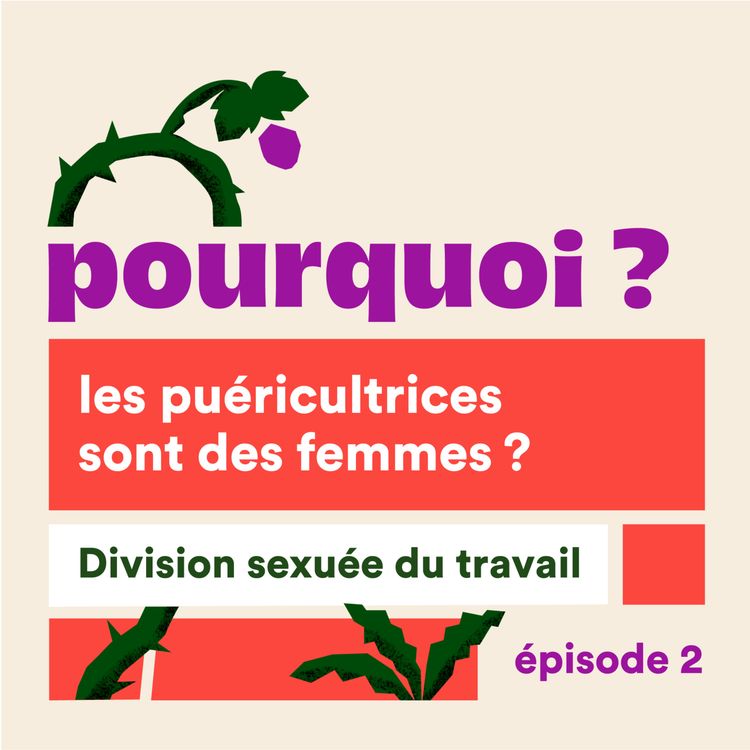 cover art for Pourquoi les puéricultrices sont des femmes ?