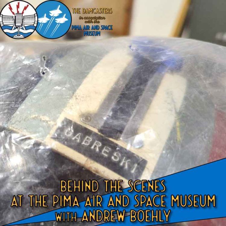 cover art for Behind the Scenes at the Pima Air and Space Museum with Andrew Boehly