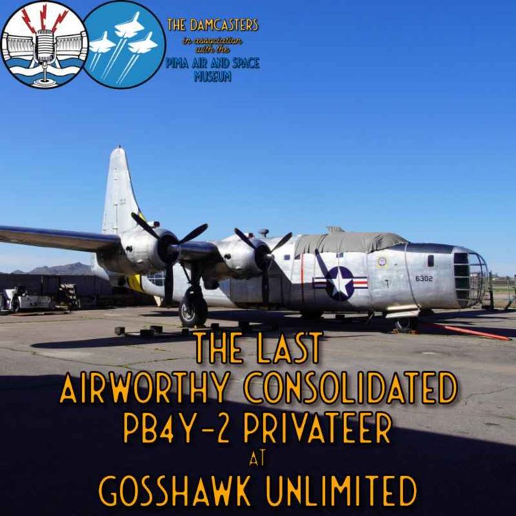 cover art for The Last Airworthy Consolidated PB4Y-2 Privateer at GossHawk Unlimited - Part 2