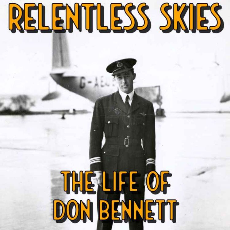 cover art for Relentless Skies - The Life of Don Bennett