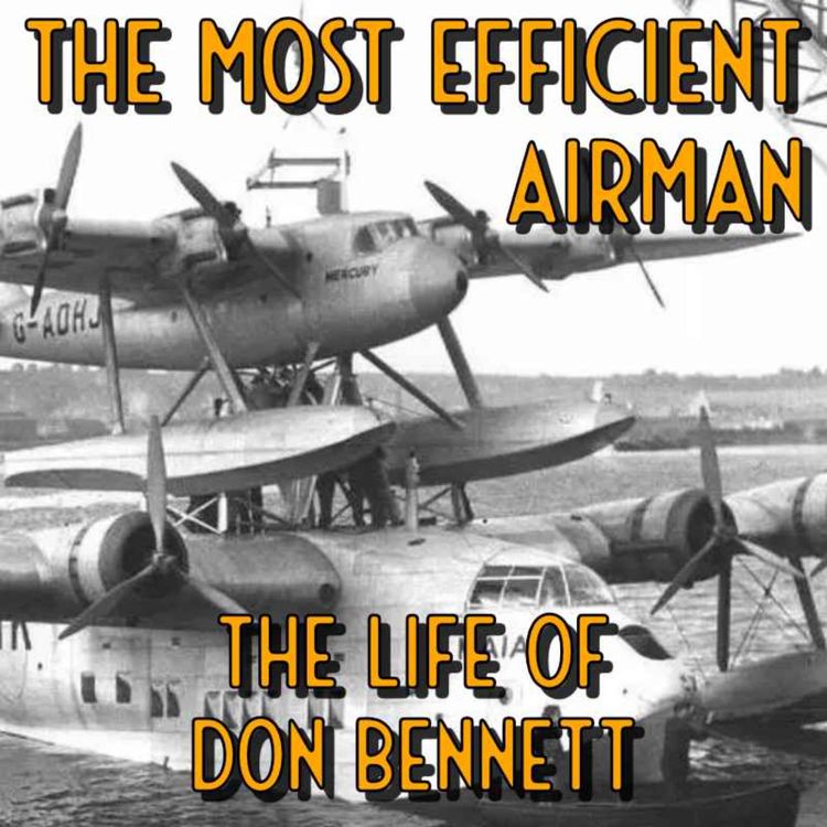 cover art for The Most Efficient Airman  - The Life of Don Bennett