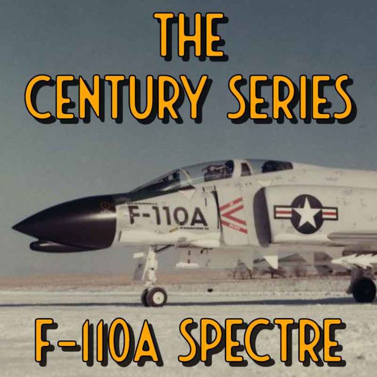 cover art for The F-110A Spectre - The Century Series Revisited